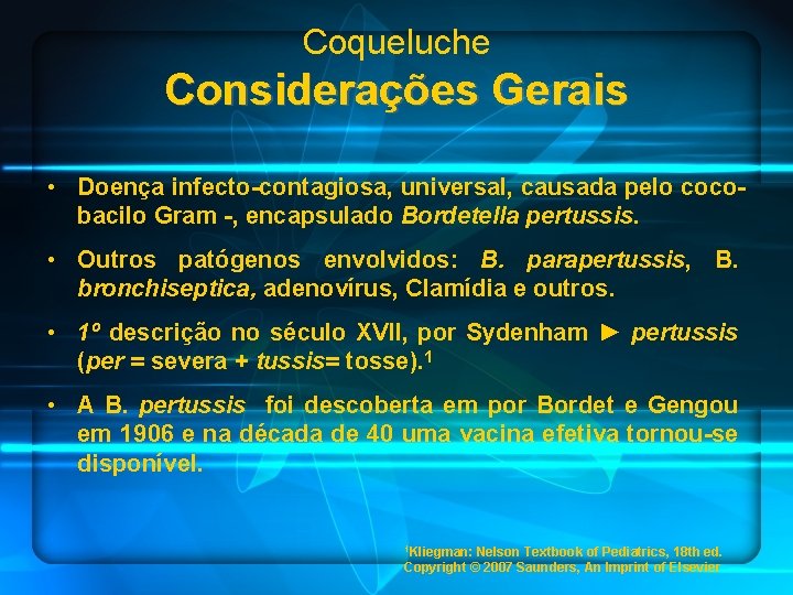Coqueluche Considerações Gerais • Doença infecto-contagiosa, universal, causada pelo cocobacilo Gram -, encapsulado Bordetella