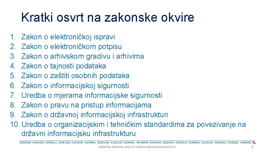 Kratki osvrt na zakonske okvire 1. Zakon o elektroničkoj ispravi 2. Zakon o elektroničkom