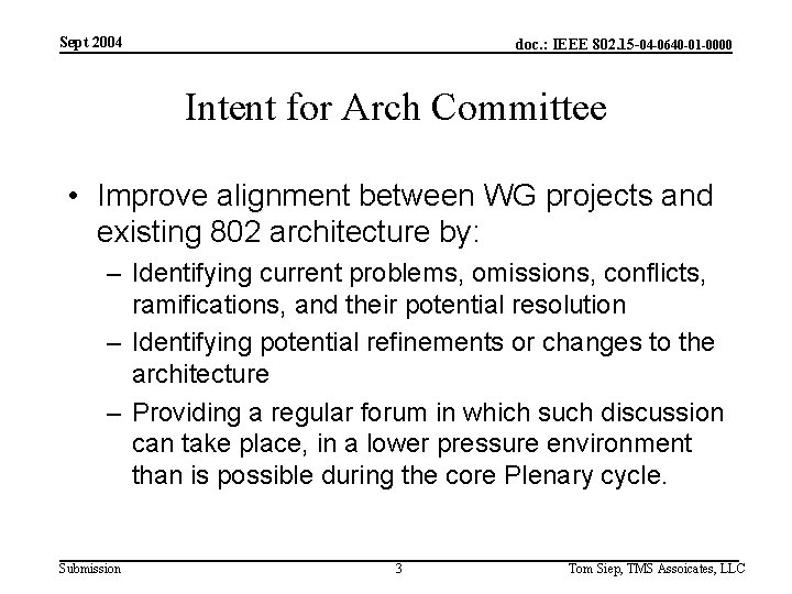 Sept 2004 doc. : IEEE 802. 15 -04 -0640 -01 -0000 Intent for Arch