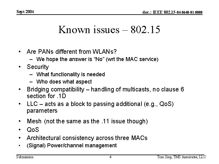 Sept 2004 doc. : IEEE 802. 15 -04 -0640 -01 -0000 Known issues –