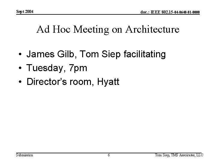 Sept 2004 doc. : IEEE 802. 15 -04 -0640 -01 -0000 Ad Hoc Meeting