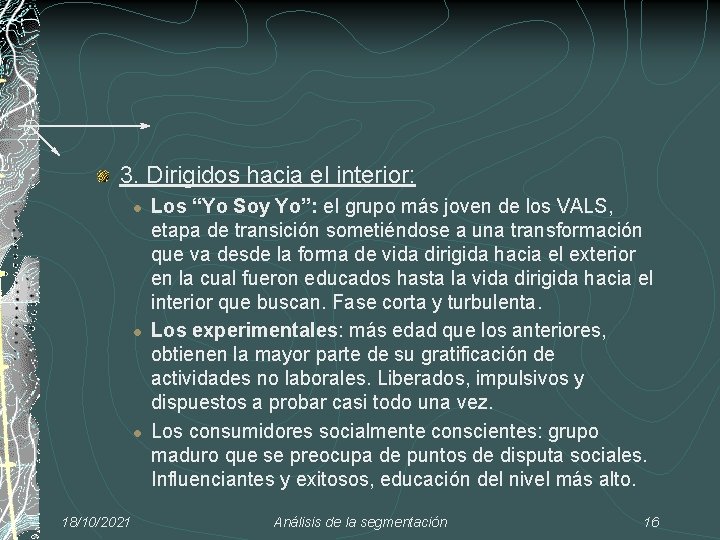 3. Dirigidos hacia el interior: l l l 18/10/2021 Los “Yo Soy Yo”: el