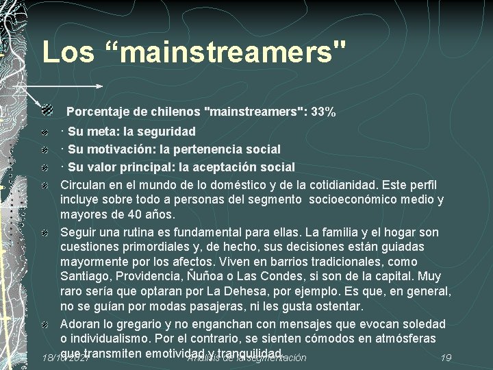 Los “mainstreamers" Porcentaje de chilenos "mainstreamers": 33% · Su meta: la seguridad · Su