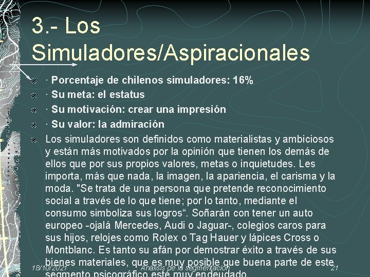 3. - Los Simuladores/Aspiracionales · Porcentaje de chilenos simuladores: 16% · Su meta: el