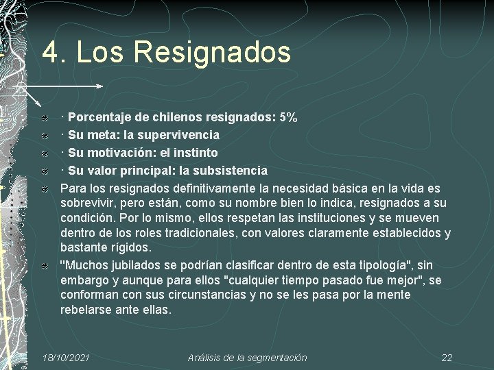 4. Los Resignados · Porcentaje de chilenos resignados: 5% · Su meta: la supervivencia