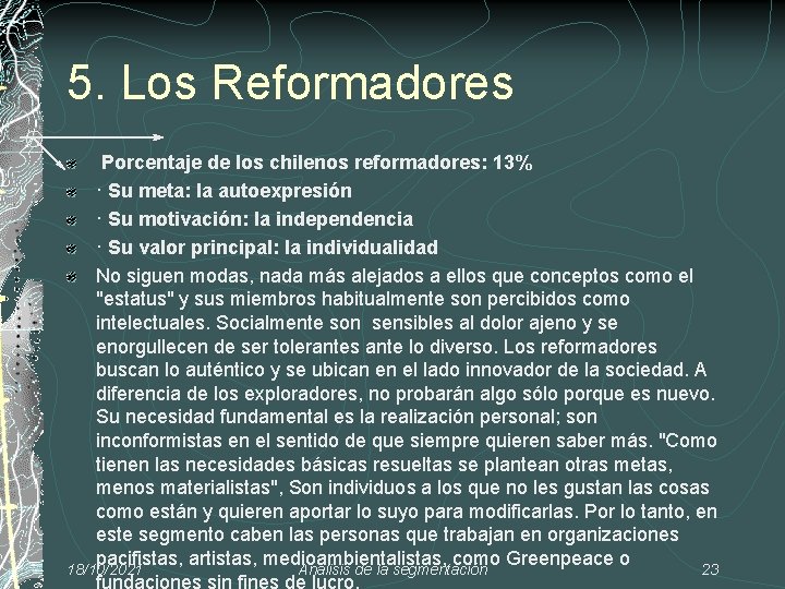 5. Los Reformadores Porcentaje de los chilenos reformadores: 13% · Su meta: la autoexpresión