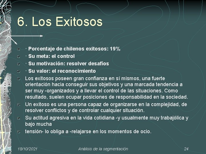6. Los Exitosos · Porcentaje de chilenos exitosos: 19% · Su meta: el control