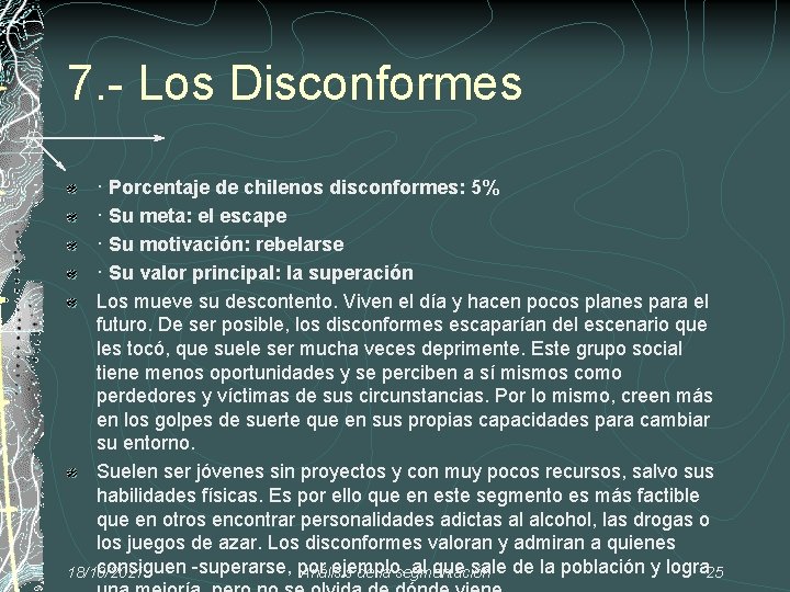 7. - Los Disconformes · Porcentaje de chilenos disconformes: 5% · Su meta: el