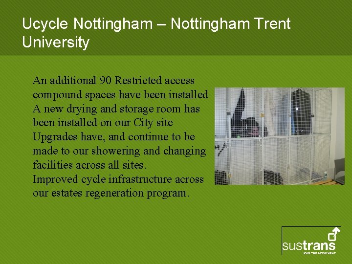 Ucycle Nottingham – Nottingham Trent University An additional 90 Restricted access compound spaces have