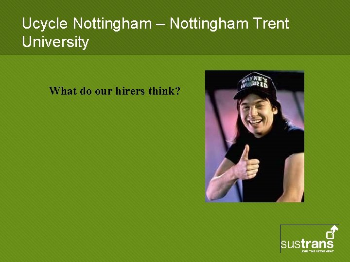 Ucycle Nottingham – Nottingham Trent University What do our hirers think? 