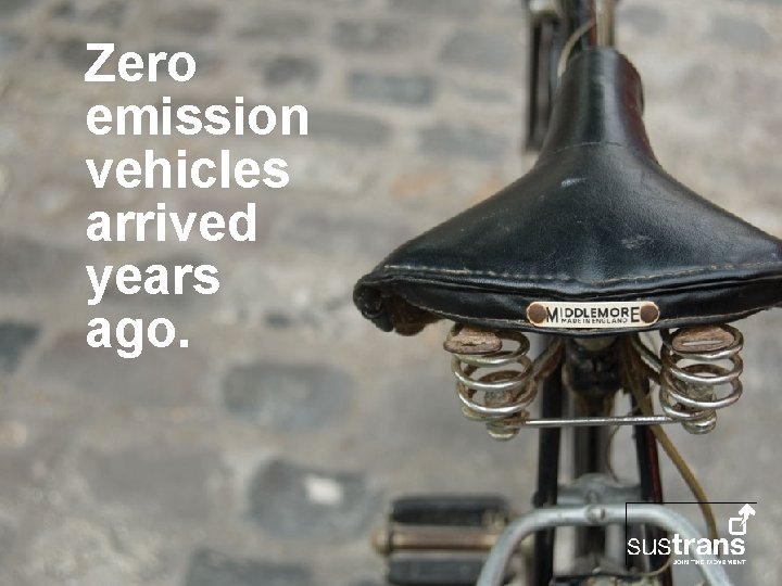 Zero emission vehicles arrived years ago. 