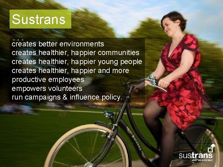 Sustrans … creates better environments creates healthier, happier communities creates healthier, happier young people