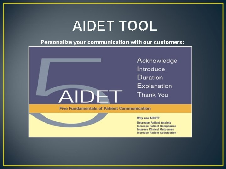 AIDET TOOL Personalize your communication with our customers: 