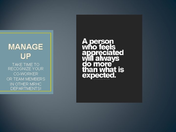 MANAGE UP TAKE TIME TO RECOGNIZE YOUR CO-WORKER OR TEAM MEMBERS IN OTHER MRHC