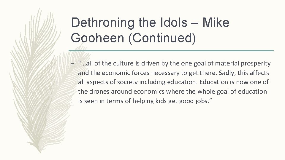 Dethroning the Idols – Mike Gooheen (Continued) – “…all of the culture is driven