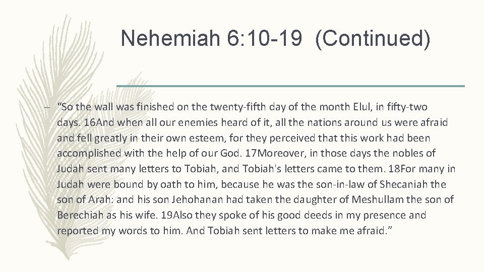 Nehemiah 6: 10 -19 (Continued) – “So the wall was finished on the twenty-fifth