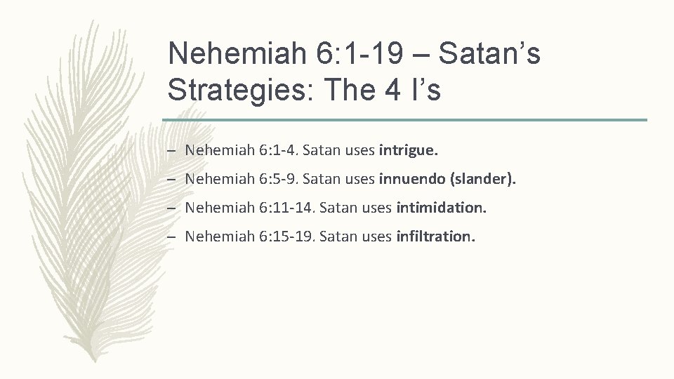 Nehemiah 6: 1 -19 – Satan’s Strategies: The 4 I’s – Nehemiah 6: 1