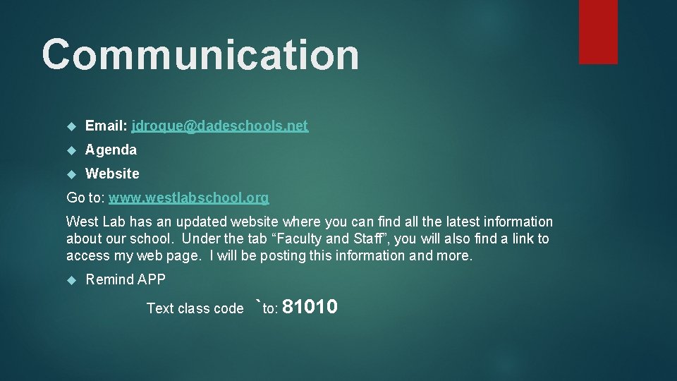 Communication Email: jdroque@dadeschools. net Agenda Website Go to: www. westlabschool. org West Lab has