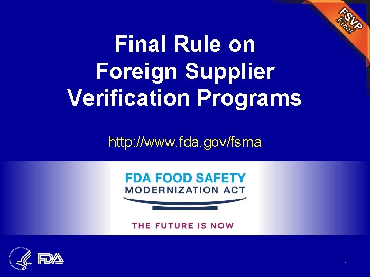 Final Rule on Foreign Supplier Verification Programs http: //www. fda. gov/fsma 1 