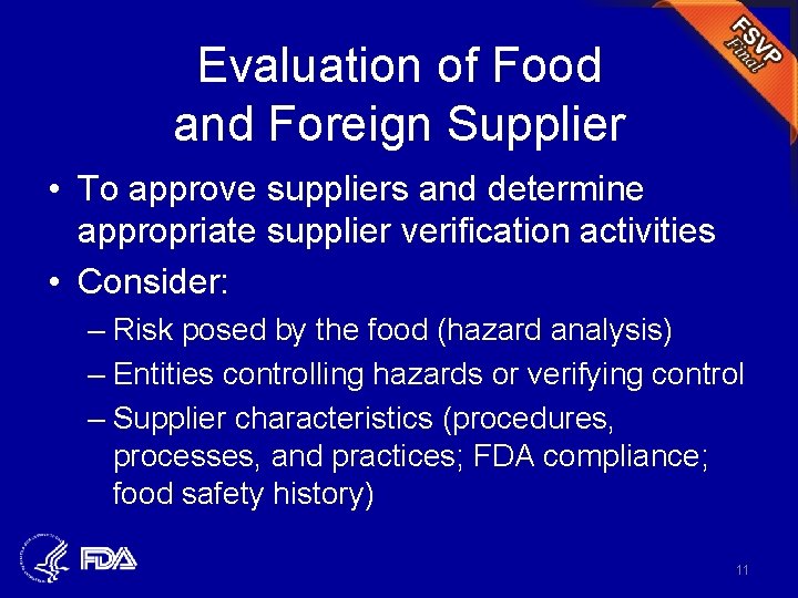 Evaluation of Food and Foreign Supplier • To approve suppliers and determine appropriate supplier