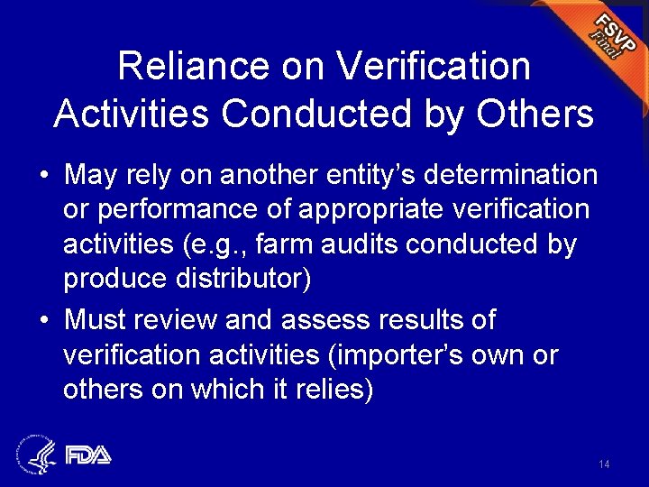 Reliance on Verification Activities Conducted by Others • May rely on another entity’s determination