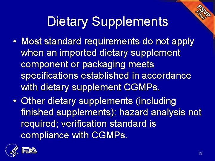 Dietary Supplements • Most standard requirements do not apply when an imported dietary supplement