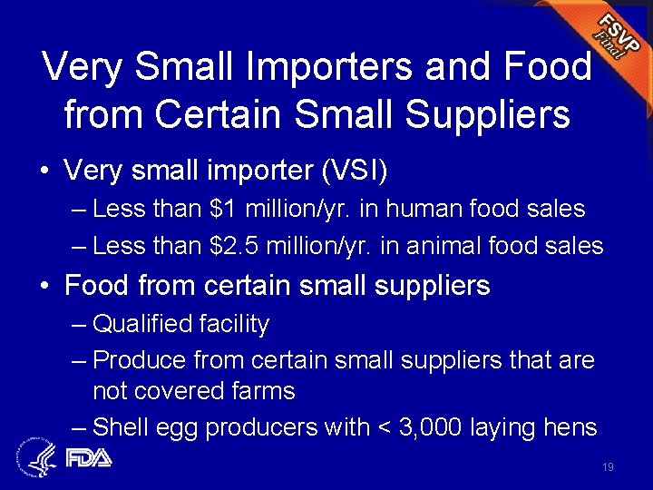 Very Small Importers and Food from Certain Small Suppliers • Very small importer (VSI)