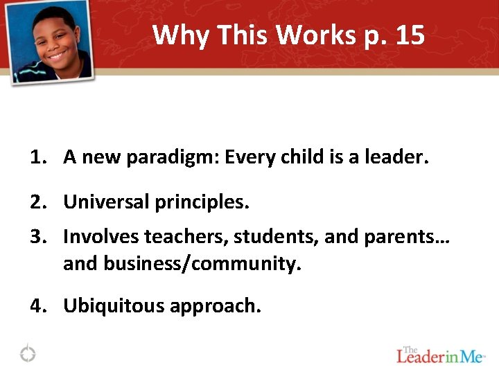 Why This Works p. 15 1. A new paradigm: Every child is a leader.