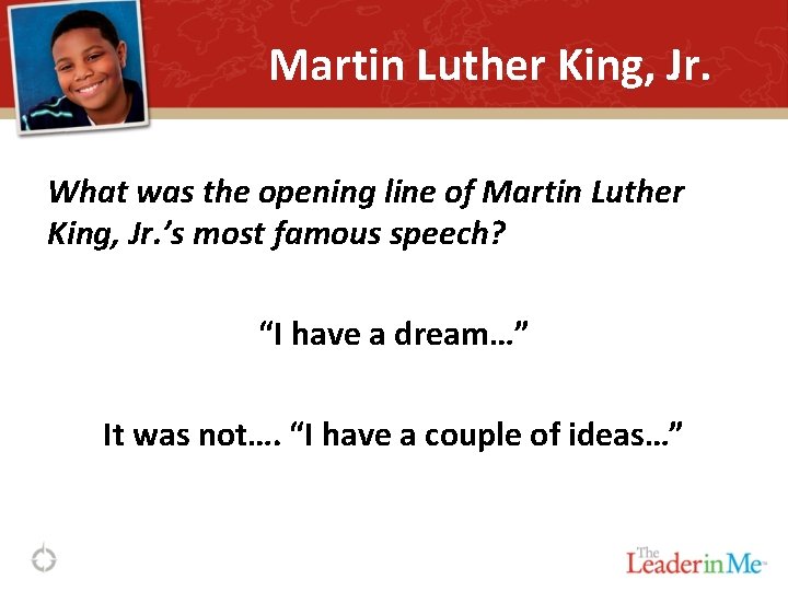 Martin Luther King, Jr. What was the opening line of Martin Luther King, Jr.