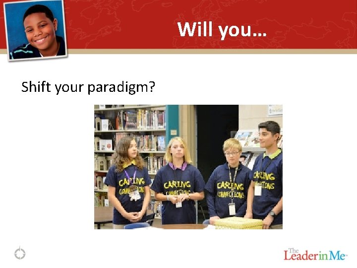 Will you… Shift your paradigm? 