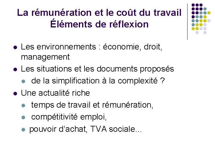 La rémunération et le coût du travail Éléments de réflexion l l l Les