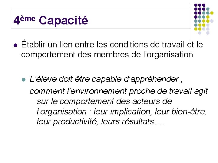 4ème Capacité l Établir un lien entre les conditions de travail et le comportement