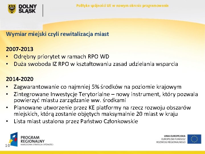 Polityka spójności UE w nowym okresie programowania Wymiar miejski czyli rewitalizacja miast 2007 -2013