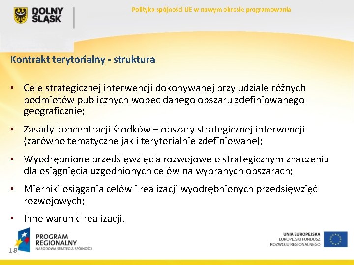 Polityka spójności UE w nowym okresie programowania Kontrakt terytorialny - struktura • Cele strategicznej