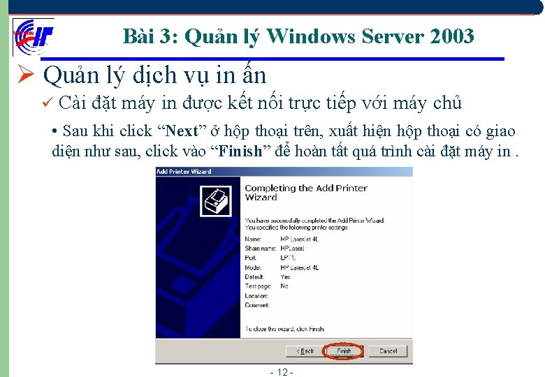 Bài 3: Quản lý Windows Server 2003 Ø Quản lý dịch vụ in ấn