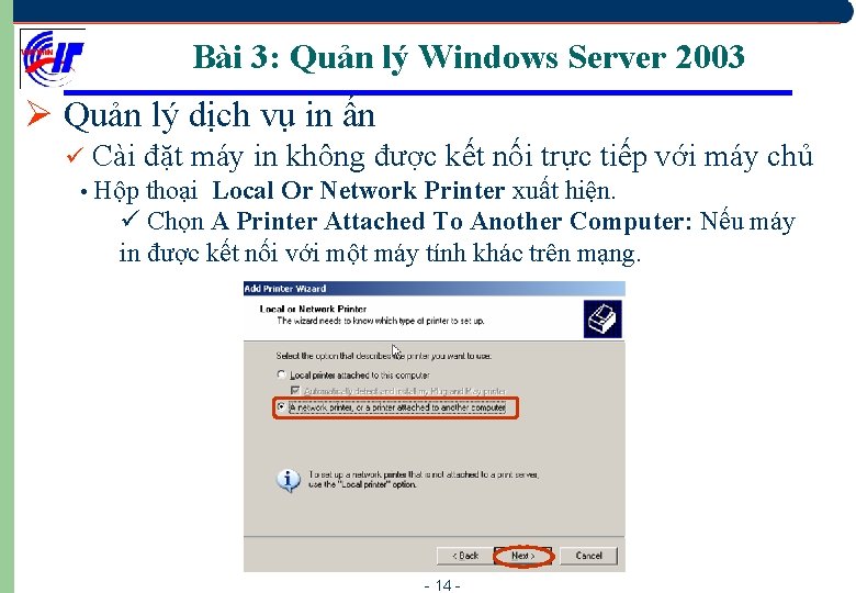 Bài 3: Quản lý Windows Server 2003 Ø Quản lý dịch vụ in ấn