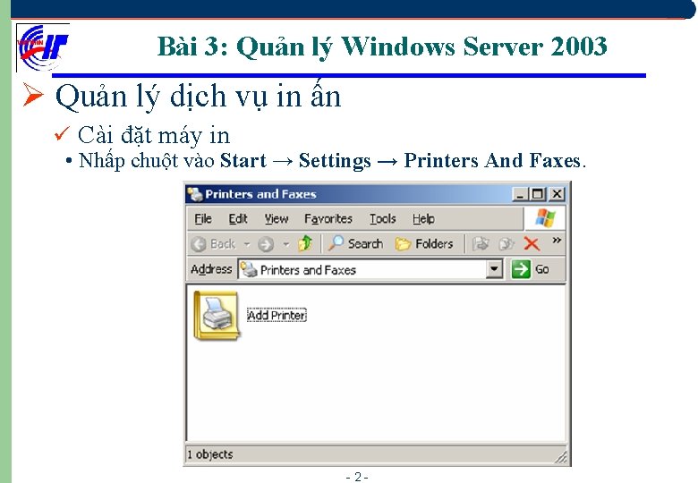 Bài 3: Quản lý Windows Server 2003 Ø Quản lý dịch vụ in ấn