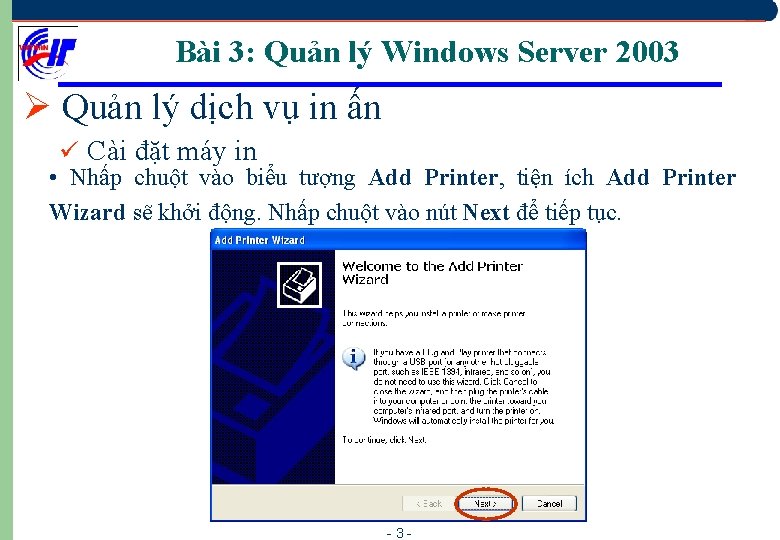 Bài 3: Quản lý Windows Server 2003 Ø Quản lý dịch vụ in ấn