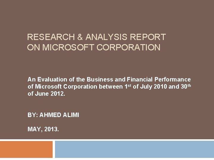 RESEARCH ANALYSIS REPORT ON MICROSOFT CORPORATION An Evaluation