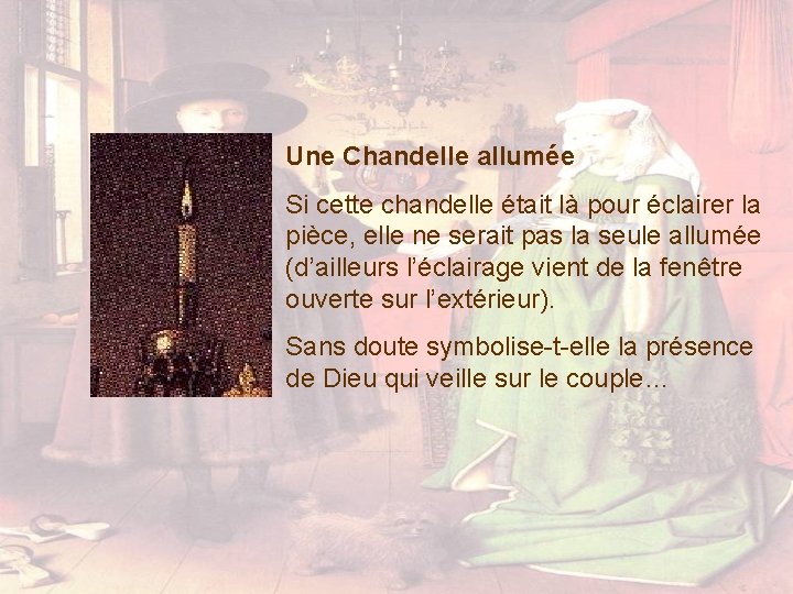 Une Chandelle allumée Si cette chandelle était là pour éclairer la pièce, elle ne