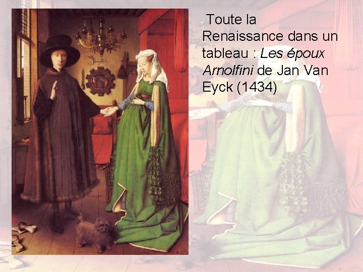 Toute la Renaissance dans un tableau : Les époux Arnolfini de Jan Van Eyck