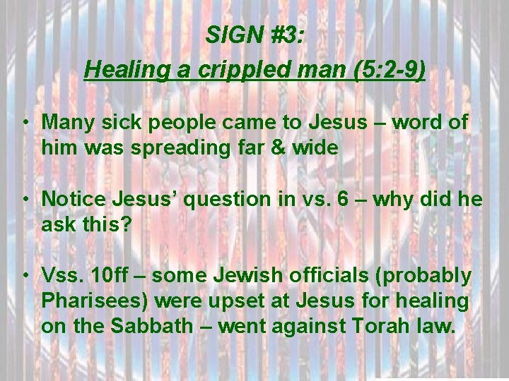 SIGN #3: Healing a crippled man (5: 2 -9) • Many sick people came