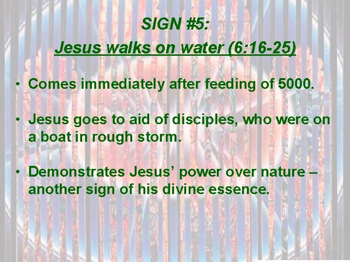 SIGN #5: Jesus walks on water (6: 16 -25) • Comes immediately after feeding