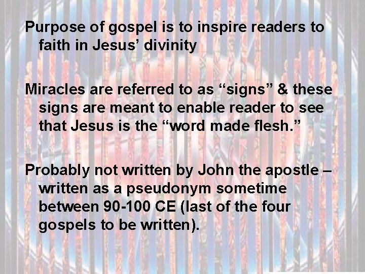 Purpose of gospel is to inspire readers to faith in Jesus’ divinity Miracles are