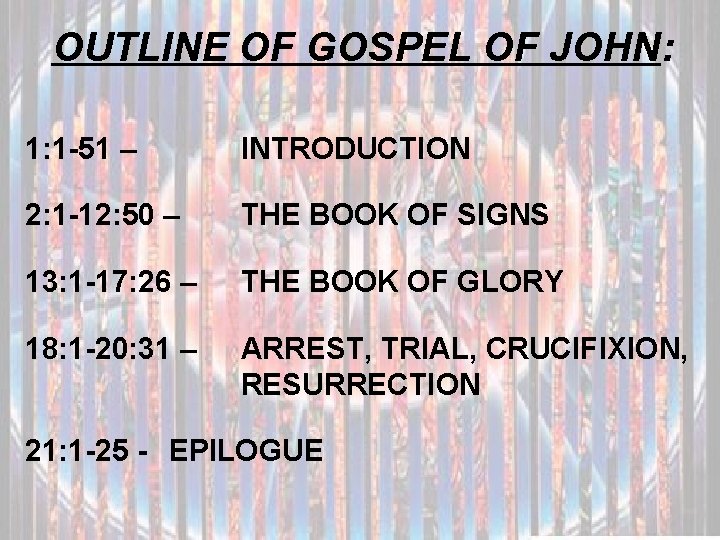 OUTLINE OF GOSPEL OF JOHN: 1: 1 -51 – INTRODUCTION 2: 1 -12: 50