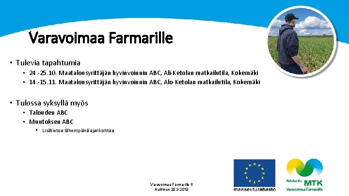 Varavoimaa Farmarille • Tulevia tapahtumia • 24. -25. 10. Maatalousyrittäjän hyvinvoinnin ABC, Ali-Ketolan matkailutila,