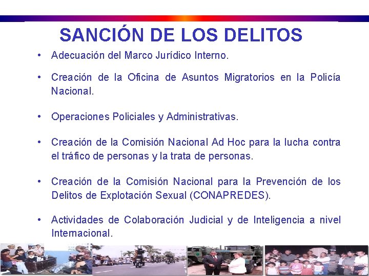 SANCIÓN DE LOS DELITOS • Adecuación del Marco Jurídico Interno. • Creación de la