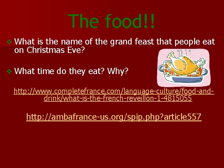 The food!! v What is the name of the grand feast that people eat