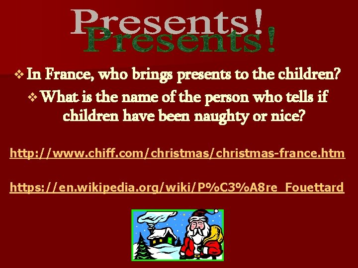 v In France, who brings presents to the children? v What is the name
