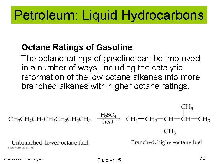 Petroleum: Liquid Hydrocarbons Octane Ratings of Gasoline The octane ratings of gasoline can be